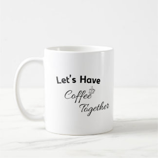 バレンタインデー コーヒー マグカップ Let's Have Coffee Together