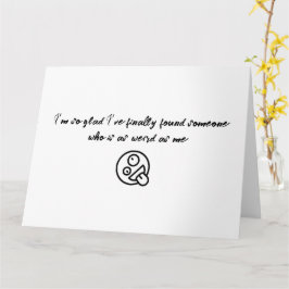 バレンタイン！ついに私と同じくらい変わった人を見つけた カード