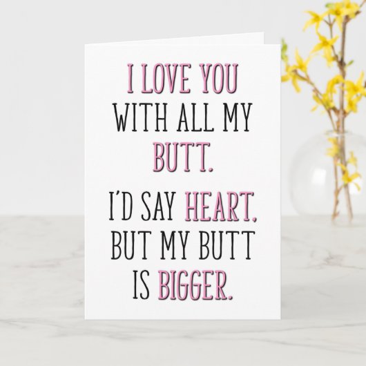 バレンタイン・デー、私はお尻おもしろいを尽くしてあなたを愛している カード (黄色い花)