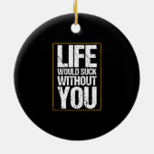 バレンタ吸インのプレゼントなしで人生を セラミックオーナメント (裏面)