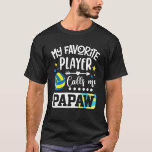 バレーボールお気に入りの選手が私をPapawと呼ぶ Tシャツ