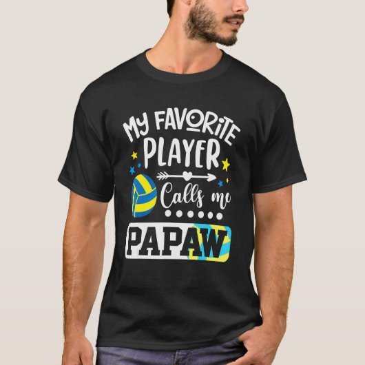 バレーボールお気に入りの選手が私をPapawと呼ぶ Tシャツ (正面)