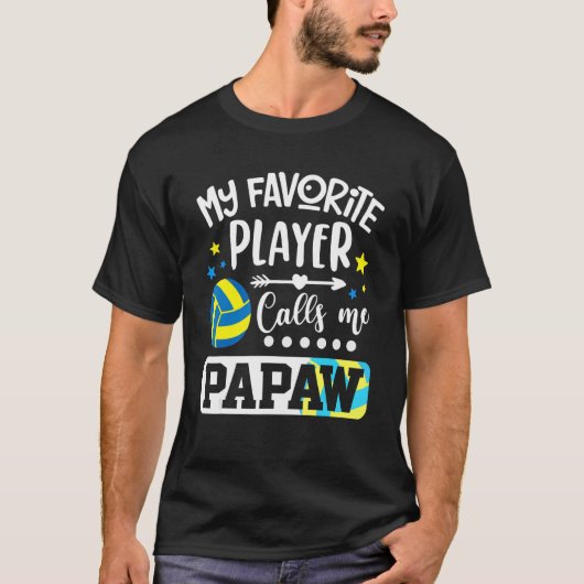 バレーボールお気に入りの選手が私をPapawと呼ぶ Tシャツ (正面)