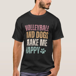 バレーボールと犬が私を幸せにするおもしろい Tシャツ