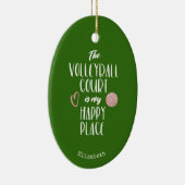 バレーボールのコートが私の幸せな場パーソナライズされた所 セラミックオーナメント (右)