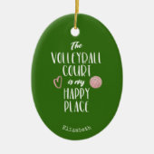 バレーボールのコートが私の幸せな場パーソナライズされた所 セラミックオーナメント (正面)