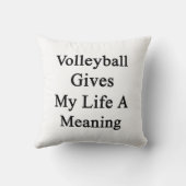 バレーボールは私の生命に意味を与えます クッション (裏面)