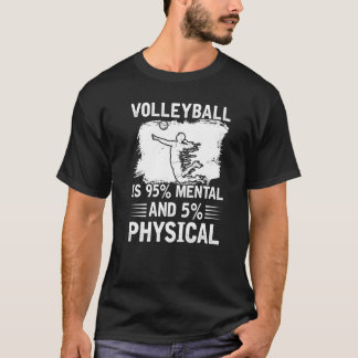 バレーボールは95%メンタル、5%フィジカル Tシャツ