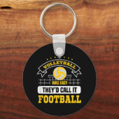 バレーボールもしは簡単だった彼らはそれをサッカーvolと呼ぶだろう キーホルダー (正面)