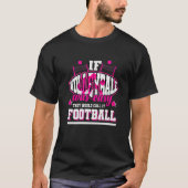 バレーボールもしは、彼らはそれをサッカーと呼ぶ簡単だった Tシャツ (正面)