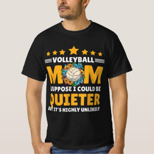 バレーボールママ私は静かになれるかもしれないけど Tシャツ