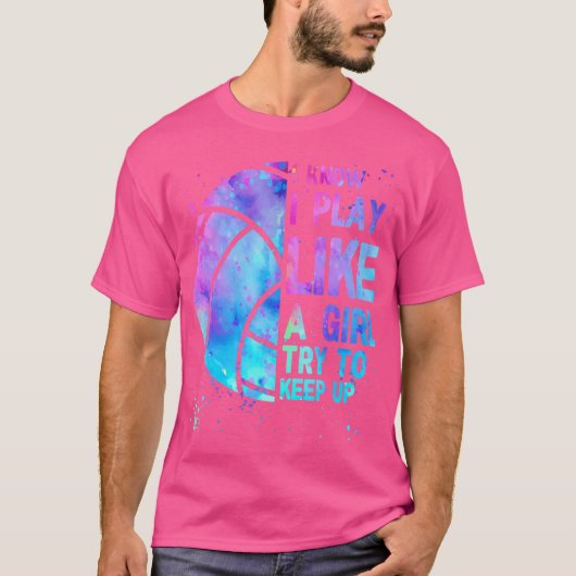 バレーボール - 私は女の子のようにプレーしてるみたい。やってみなよ。 Tシャツ (正面)