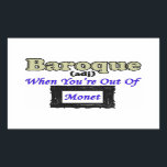 バロック：あなたははモネから出て行く！ 長方形シール<br><div class="desc">バロック：あなたははモネから出て行く！シール</div>