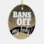 バンオフマイ体Pro-Choice金ゴールドグリッターきらめき セラミックオーナメント (右)