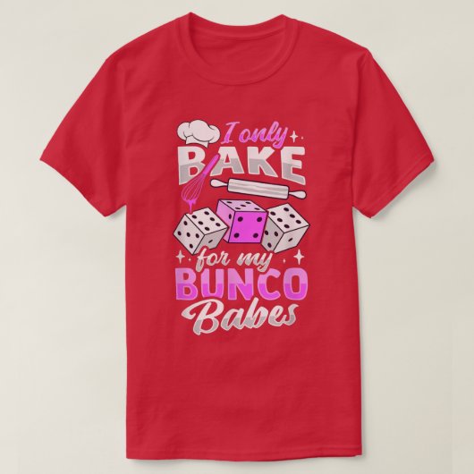 バンコゲームベーキングデザインfor a Bunco Babe 714 Tシャツ (デザイン正面)