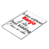 バンジョーなしの1日は、冗談、そんなの知るか ノートブック (左側)