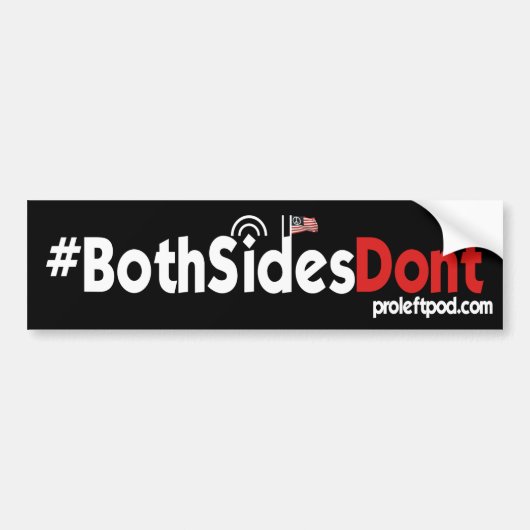 バンパーステッカー- #BothSidesDont バンパーステッカー (正面)