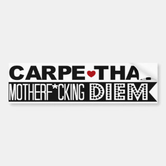 バンパーステッカー: CarpeそのMotherf*cking Diem! バンパーステッカー