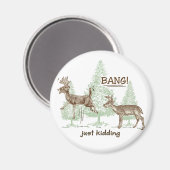 バン！冗談だろ！狩りユーモア マグネット (正面/裏面)