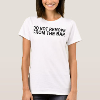 バーから取除かないで下さい Tシャツ