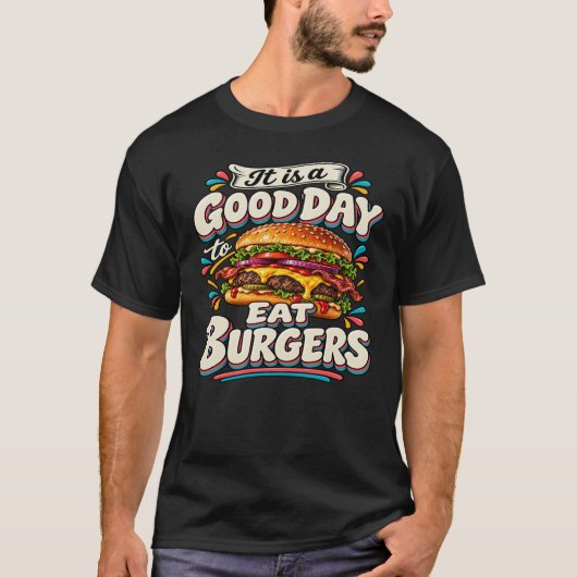 バーガーを食べるのに良い日 Tシャツ (正面)