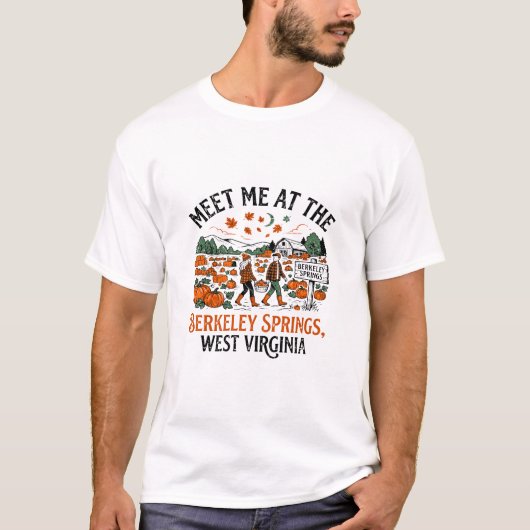 バークレー・スプリングズ・ウェストバージニアで会いましょう Tシャツ (正面)