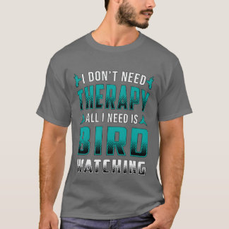 バーダッチンガーピー私が必要なのは鳥のGIFを見ることだけだ Tシャツ