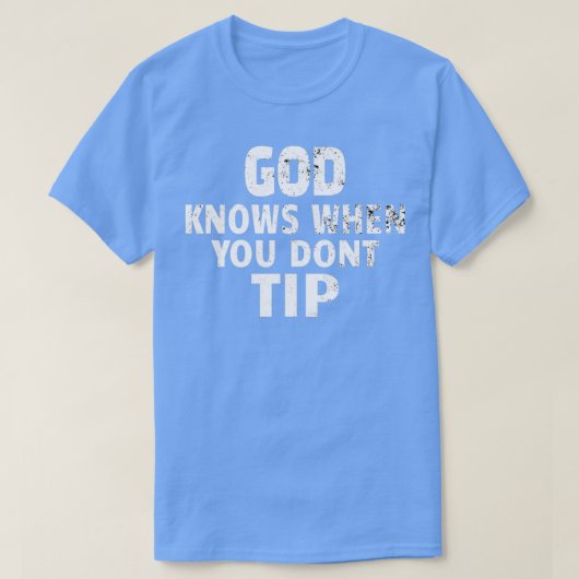 バーテンダーウェイターピザ配達God Know 2 Tシャツ (デザイン正面)