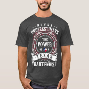 バーテンダーテキサス州の力を決して過小評価しない Tシャツ