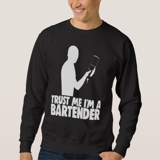 バーテンダーバーの労働者Tee Bartendersの私を信頼 スウェットシャツ (正面)