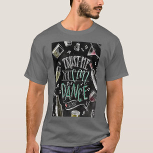 バーテンダー私を信じてアルコールを踊ることができる Tシャツ