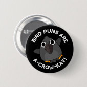 バードパンはA-Crow-KayカラスおもしろいプンダークBG 缶バッジ (正面&裏面)