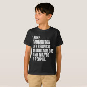 バーニーズ・マウンテン・ドッグの飼い主 バドミントン好き 面白い名言 Tシャツ (正面フル)