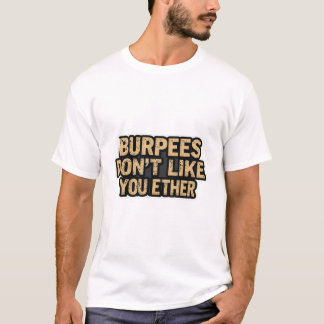 バーピーズも好きじゃない Tシャツ