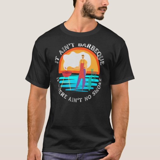 バーベキューでも焼いてももし笑ってもだめだ Tシャツ (正面)