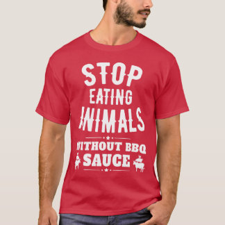 バーベキューソースなしで動物を食べるな おもしろTシャツ Tシャツ