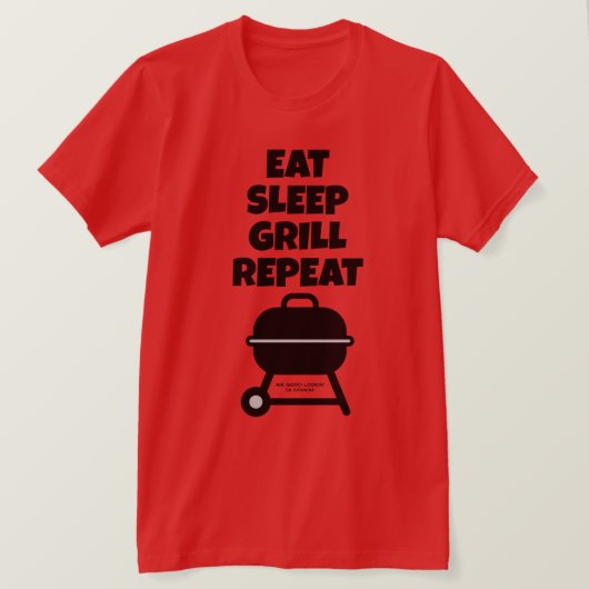 バーベキュー好きなシェフや料理人のための「Eat Sleep Grill Repeat」Tシャツ Tシャツ (デザイン正面)