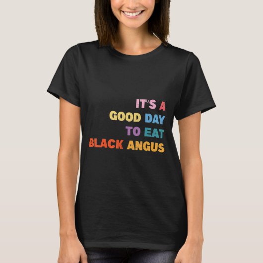 バーベキュー黒いアンガス食べグリは良い日 Tシャツ (正面)