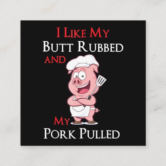 バーベキュー | BBQ私は私のお尻を擦り、私の豚肉を引っ張るのが好き スクエア名刺 (正面)