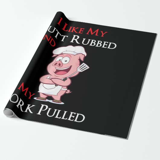 バーベキュー | BBQ私は私のお尻を擦り、私の豚肉を引っ張るのが好き ラッピングペーパー (アンロールド)