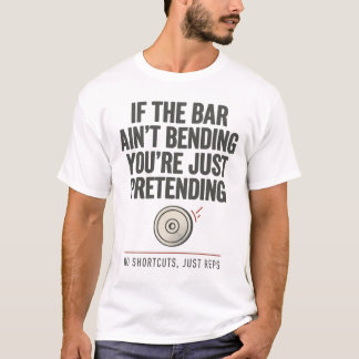 バーベルが曲がらないならただのフリだ Powerlifting Tee Tシャツ