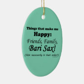 バーリ・サックスが私を幸せにする セラミックオーナメント (右)