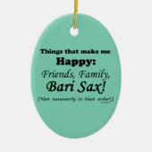 バーリ・サックスが私を幸せにする セラミックオーナメント (正面)