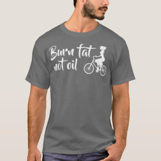 バーン脂肪ではない油バイクバイクもしくは自転車に乗る人MTB Eバイクギフト Tシャツ