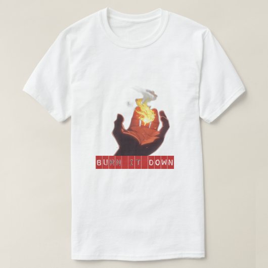 バーン・イット・ダウン Tシャツ (デザイン正面)