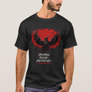 バーン・ライズ・リピート モチベーションの引用 Tシャツ