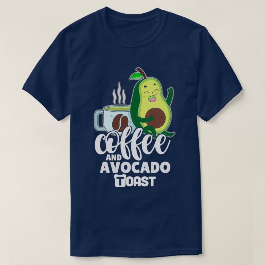 バ最高のッドコーヒーアボカドトーストおもしろい Tシャツ (デザイン正面)