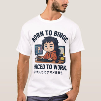 バinge生まれ仕事に苦しむ tシャツ