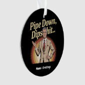 パイおもしろいプダウンディップ皮肉笑わされる引用文 オーナメント (正面)