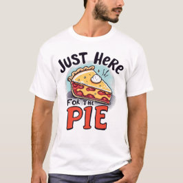 パイが好きで来たのよ 面白いデザート Tシャツ